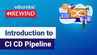 Introduction to CI CD Pipeline| CI CD Explained | DevOps Training | Edureka | DevOps Rewind