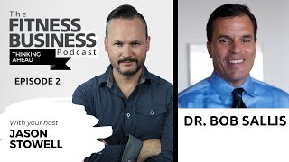The Future of Exercise as Medicine in the Fitness Industry | Dr. Bob Sallis | Thinking Ahead EP 2