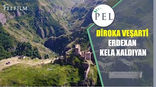 DÎROKA VEŞARTÎ -  ERDEXAN / KELA XALDIYAN