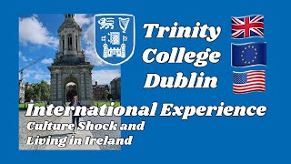 International Students at Trinity College Dublin: Culture Shock and living in Ireland