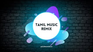 TAMIL REMIX MUSIC MIX || BEST TAMIL MUSIC || DJ REMIX || BASS BOOSTED