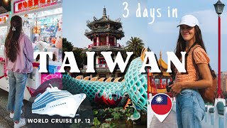 WORLD CRUISE as CREW EP. 12 | Taiwan vlog - Keelung, Taipei \u0026 Kaohsiung