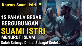 15 Pahala Besar Suami Istri Yang Sering Berhubungan Intim Menurut Islam