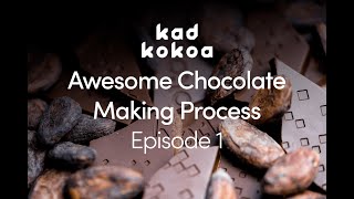 Awesome Chocolate Making Process - Episode 1 by Kad Kokoa Thai Craft Chocolate