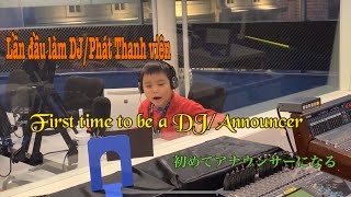 First time to be a DJ/Announcer- 初めてアナウンサーになる - Lần đầu làm DJ/Phát thanh viên