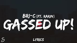 Bri-C - Gassed Up (Lyrics) feat. Rarin