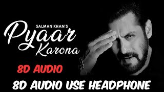 Pyaar Karona (8D Audio) - Salman Khan ||Use Headphone||