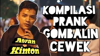 AwanKinton - Kompilasi Prank Gombalin Cewek Bikin Baper | PRANK INDONESIA