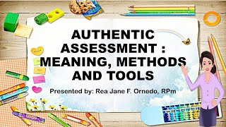 LESSON 4-AUTHENTIC ASSESSMENT : MEANING, METHODS AND TOOLS