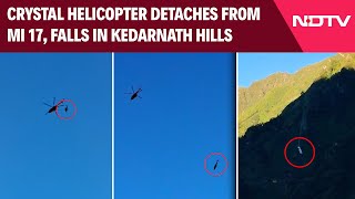 Helicopter Crash Kedarnath | Helicopter, Being Airlifted By MI-17 Chopper, Crashes In Kedarnath