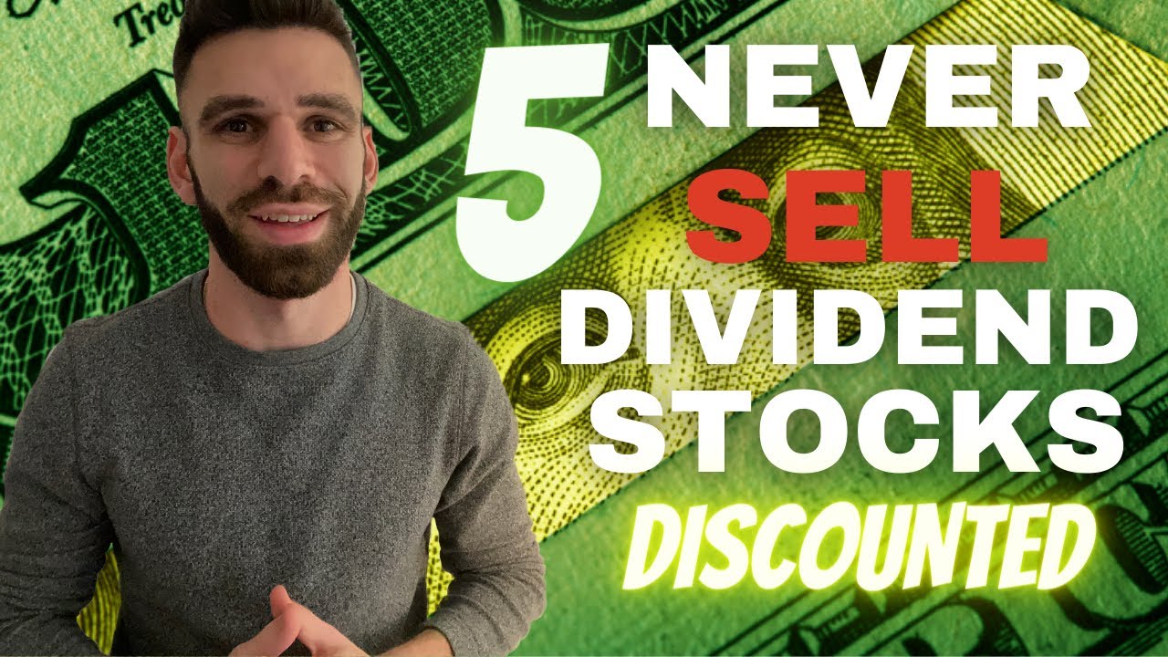 5 NEVER Sell Dividend Stocks To Buy Now & HOLD Forever | Discounted ...