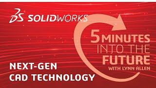 5 Minutes in The Future - Next-Gen CAD Technology