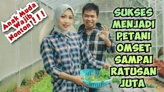 Petani Muda Sukses Budidaya Sayuran Organik !!! | ft. Duta Petani Milenial Kementrian Pertanian