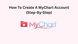 How To Create A MyChart Account (Step-By-Step)