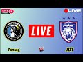 Johor Darul Ta'zim FC vs Penang FC Live Match Today | Malaysian Super League Score Update SportsLive