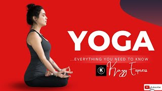 Yoga: Everything You Need To Know - Meditation Postures & Health Benefits