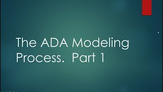 The ADA Modeling Process. Part 1