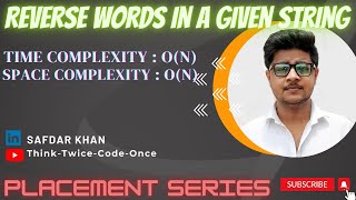 ReverseWordsInAGivenString|String|Java|GFGPlacementPreparationSeries|FullExplanationWithCode|Safdar|
