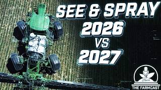 John Deere See & Spray 2026 vs 2027: Gen 2 Updates, SmartView & AutoTrac Vision - The FarmCast Ep75
