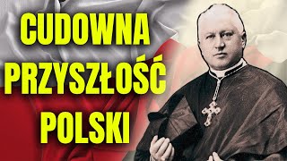 Proroctwa Są Ze Sobą Zgodne - NOWA POLSKA BĘDZIE DOSTOJNA, MOCNA I WIELKA | 6 Proroctw Dla Polski