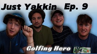 The Neighborhood Hero/Golfer  | EP. 9 Just Yakkin’ | Carson