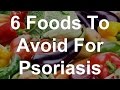 6 Foods To Avoid For Psoriasis