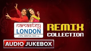 Namastey London Remix Collection | Audio Jukebox