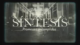 SÍNTESIS - Promesas incumplidas (Official Video)