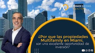 Propiedades Multifamily en Miami, excelente oportunidad de inversión - Antonio Omedas