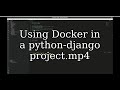 Using Docker in a python django project