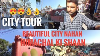 City Tour of Beautiful ( NAHAN ) Himachal Pradesh ki Shaan ( NAHAN ) #vlog #nahan #himachal #tourism