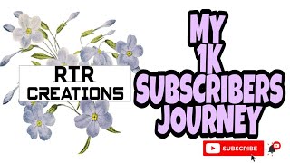 1000 SUBSCRIBERS JOURNEY | 🎉🎉🎉 | RTR Creations