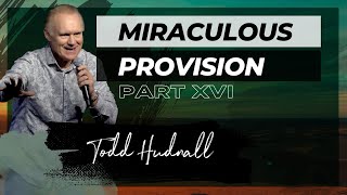 Elijah & Elisha Part 16: MIRACULOUS PROVISION - 2 Kings 4:1-7 | Pastor Todd Hudnall (Message Only)