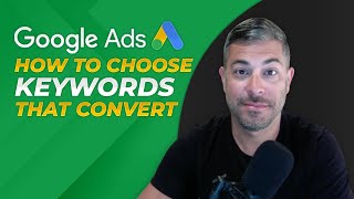 Google Ads Keyword Targeting | How to Choose Keywords That Convert