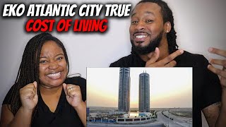 🇳🇬 THE DUBAI OF AFRICA?! American Couple Reacts "Eko Atlantic City's Cost of Living | Nigeria"