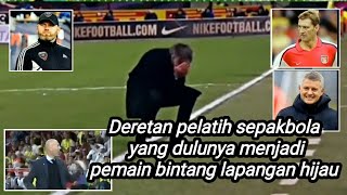 Deretan pelatih sepakbola yang dulunya juga sebagai pemain bintang