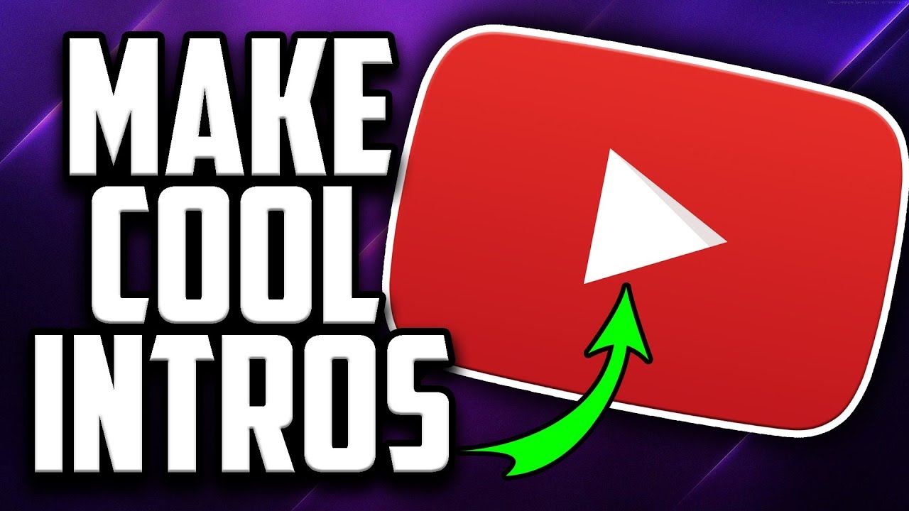 How To Make An Intro For Youtube Completely Free In 2019 - YouTube