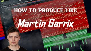 How To Produce Like Martin Garrix | FL Studio 20 Tutorial + FREE FLP