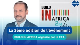 La deuxième édition de l'événement BUILD IN AFRICA organisé par le CTAI