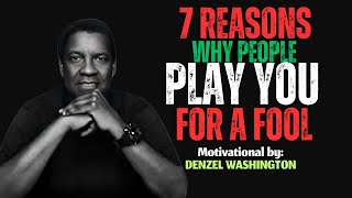 7 REASONS WHY PEOPLE PLAY YOU FOR A FOOL ||@MotivatedByDenzel || BEST MOTIVATIONAL SPEECH