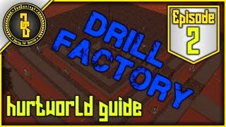 Hurtworld Guide 2 - Drill Factory - LARGEST DRILL PLANT!!