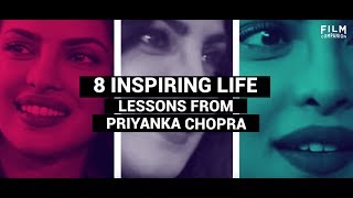 8 Inspiring Life Lessons From Priyanka Chopra | Film Companion