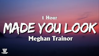 [1 Hour] Meghan Trainor - Made You Look (Lyrics/Letra)