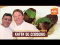 Kafta de cordeiro com babaganoush de jiló | Claude Troisgros e Batista | Que Marravilha!