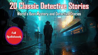 20 classic Detective Stories. Full Length Audio book. Mystery, Thriller Suspense Audiobook