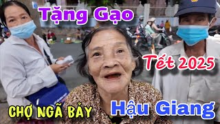 Tặng Gạo Ngày Tết 2025 Tại Chợ Ngã Bảy Hậu Giang Đến Những Hoàn Cảnh Khó Khăn | Khương Nhựt Minh