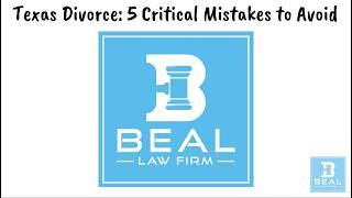 Texas Divorce: 5 Critical Mistakes to Avoid