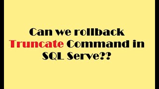Can we rollback Truncate Command in SQL Server