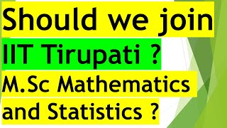 IIT Tirupati M.Sc Mathematics \u0026 Statistics Course Review by Arpan with Santosh Sir | Mathstats