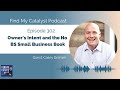 Owner's Intent & The No BS Small Business Book with Casey Graham - 302